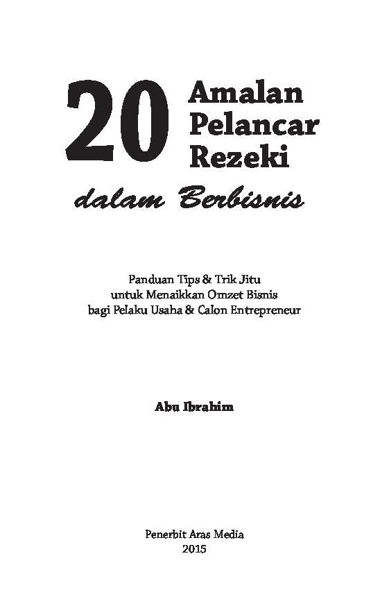 20-amalan-pelancar-rezeki-dalam-berbisnis---panduan-tips-dan-trik-jitu-untuk-menaikkan-omzet-bisnis-bagi-pelaku-usaha-dan-calon-entrepreneur---abu-ibrahim