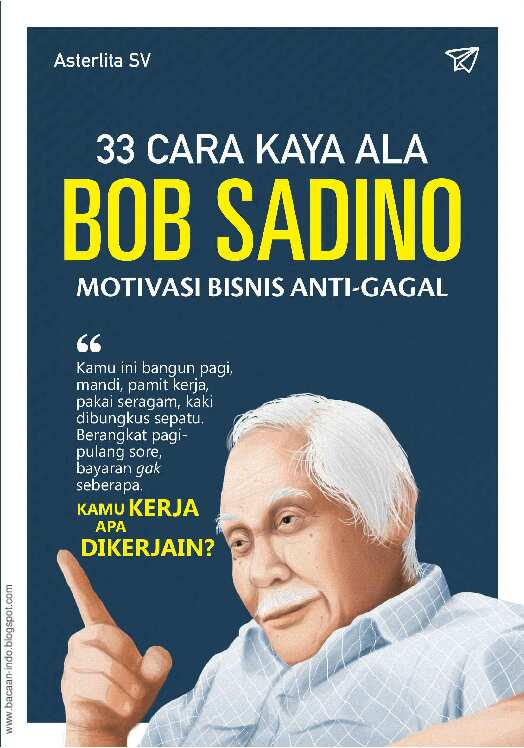 33-cara-kaya-ala-bob-sadino---motivasi-bisnis-anti-gagal---asterlita-sv