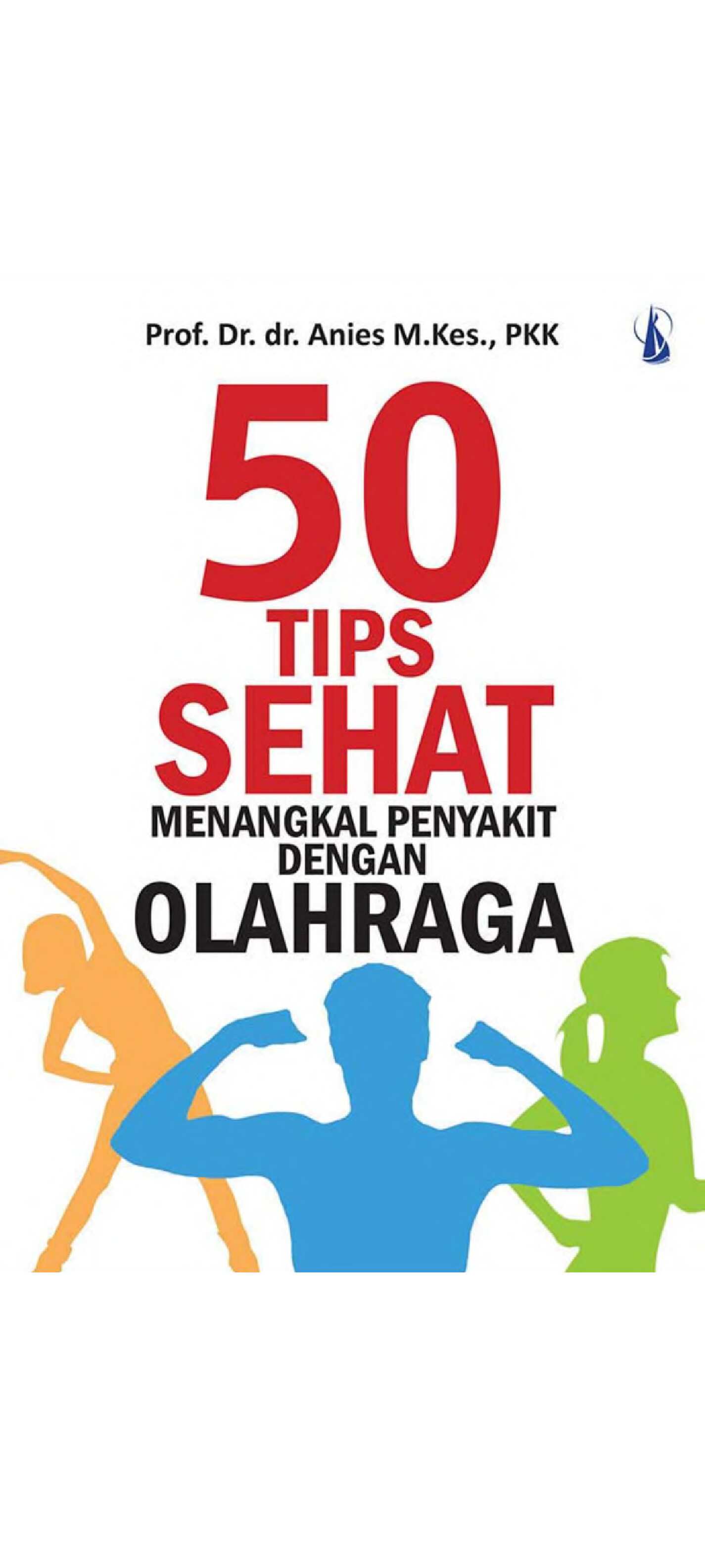 50-tips-menangkal-penyakit-dengan-olahraga---prof--dr--dr--anies-m-kes-pkk