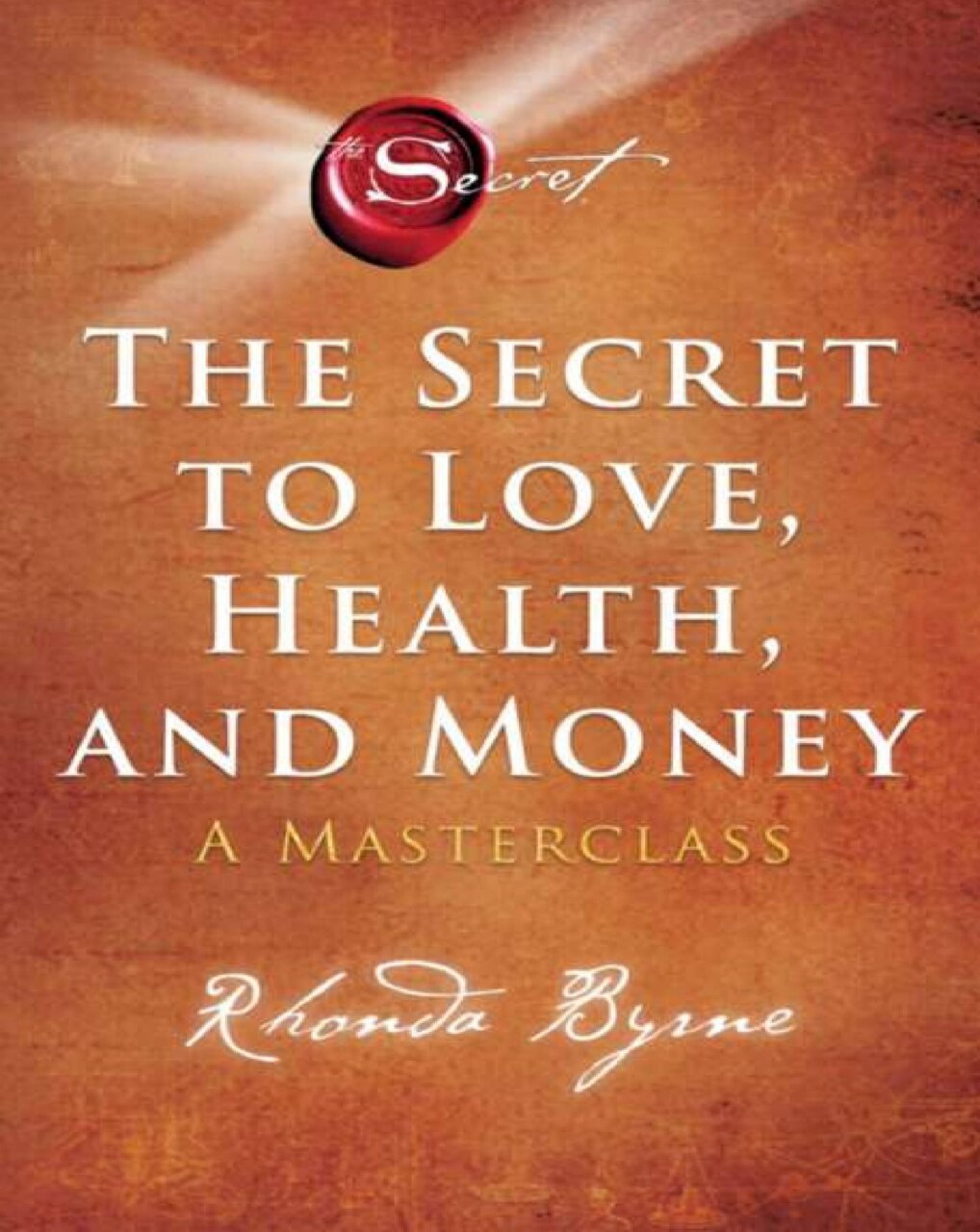 819-the-secret-to-love-health-and-money-a-masterclass-tidak-diketahui