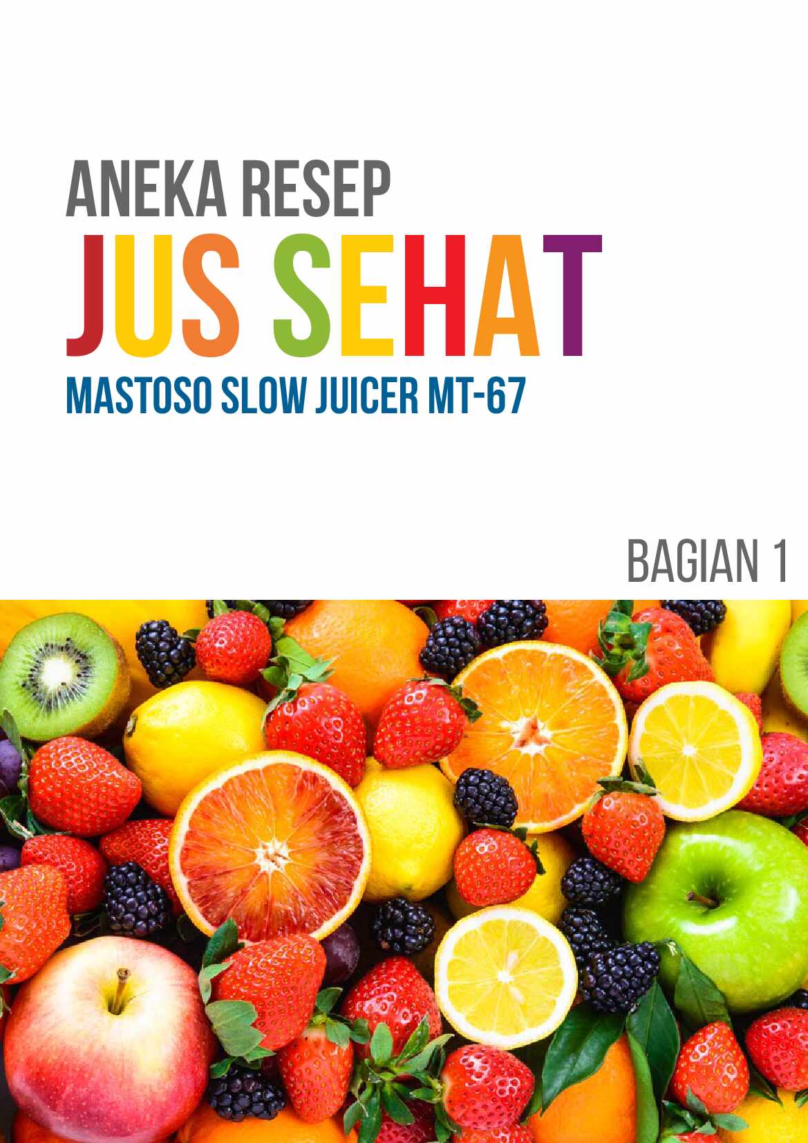 aneka-resep-jus-sehat-mastoso-slow-juicer-mt-67-bagian-1-by-tim-penyusun