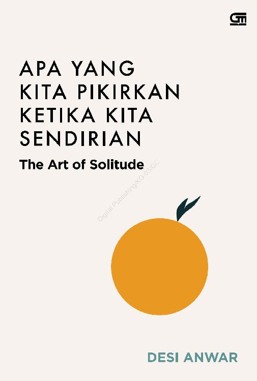 apa-yang-kita-pikirkan-ketika-kita-sendiriandesi-anwar