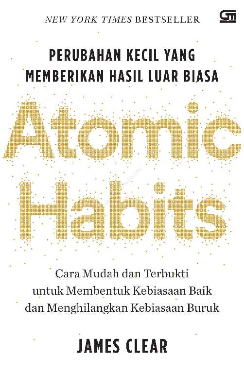 Atomic Habits Perubahan Kecil Yang Memberikan Hasil Luar Bia