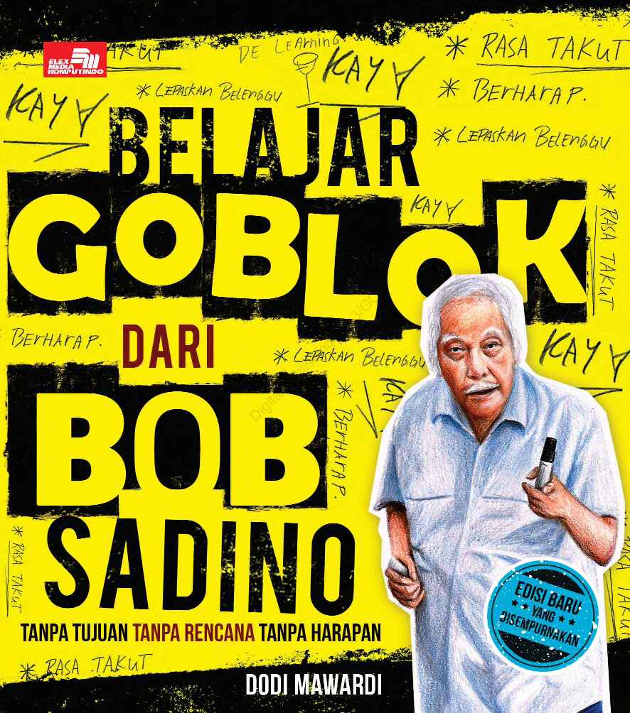 belajar-goblok-dari-bob-sadino-tanpa-tujuan-tanpa-rencana-tanpa
