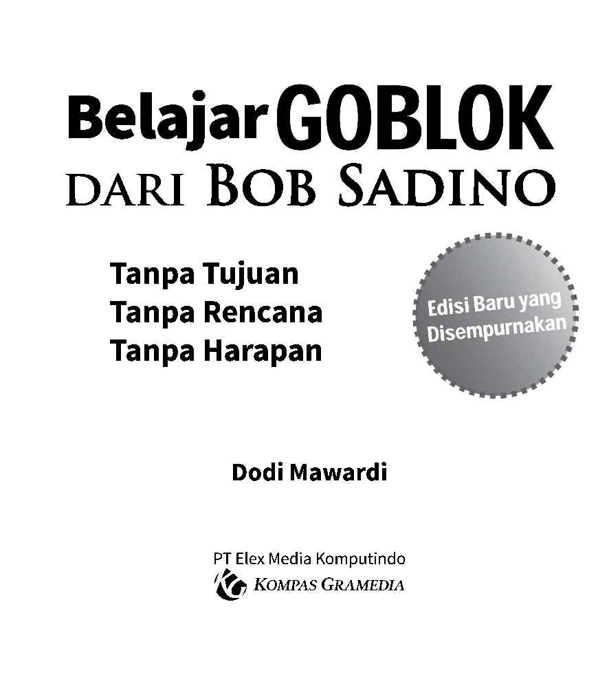 belajar-goblok-dari-bob-sadino-tanpa-tujuan-tanpa-rencana-tanpa