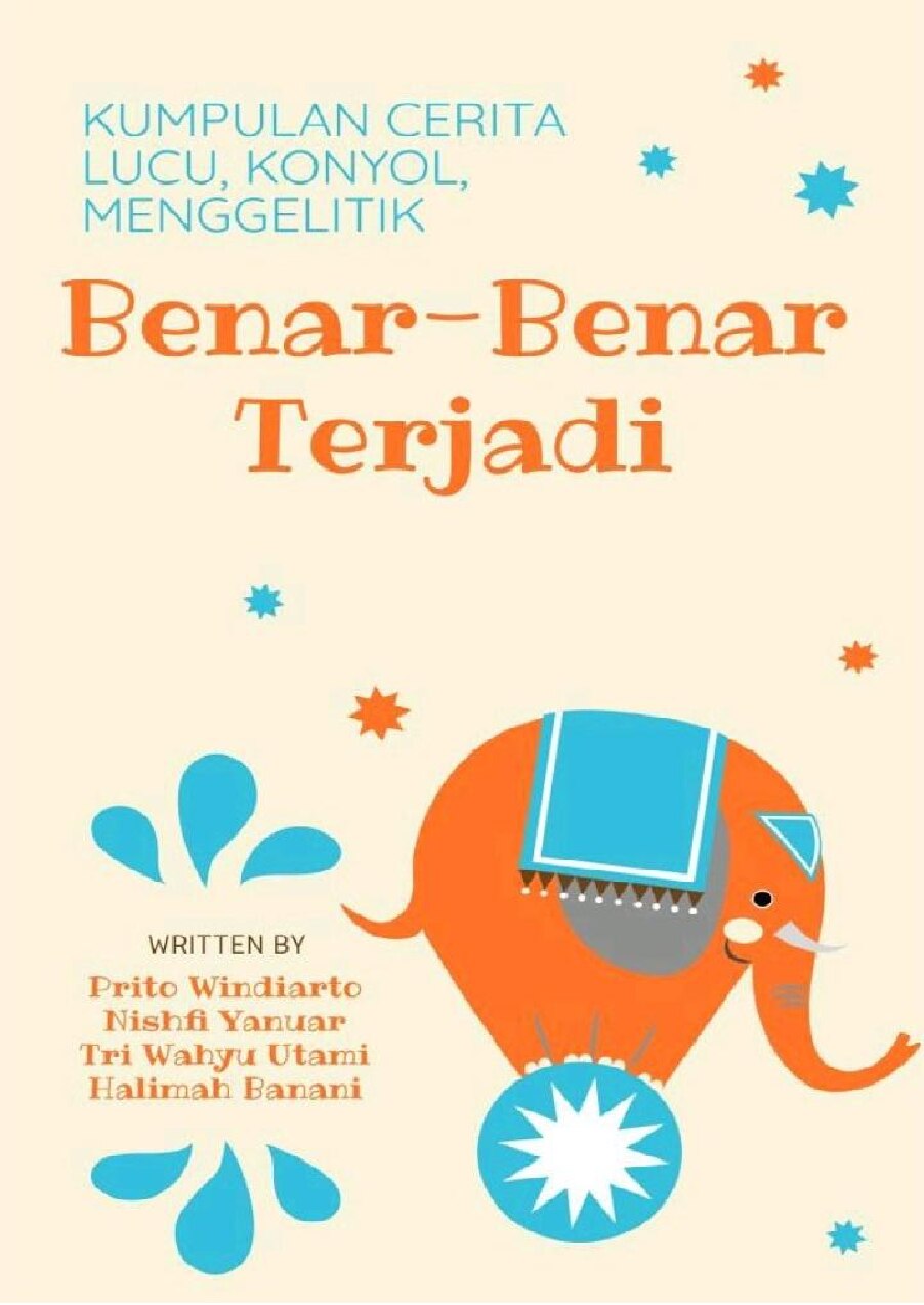 benar-benar-terjadi-kumpulan-cerita-lucu-konyol-menggelitik-by-prito-windiarto-nishfi-yanuar-tri-wahyu-utami-halimah-banani