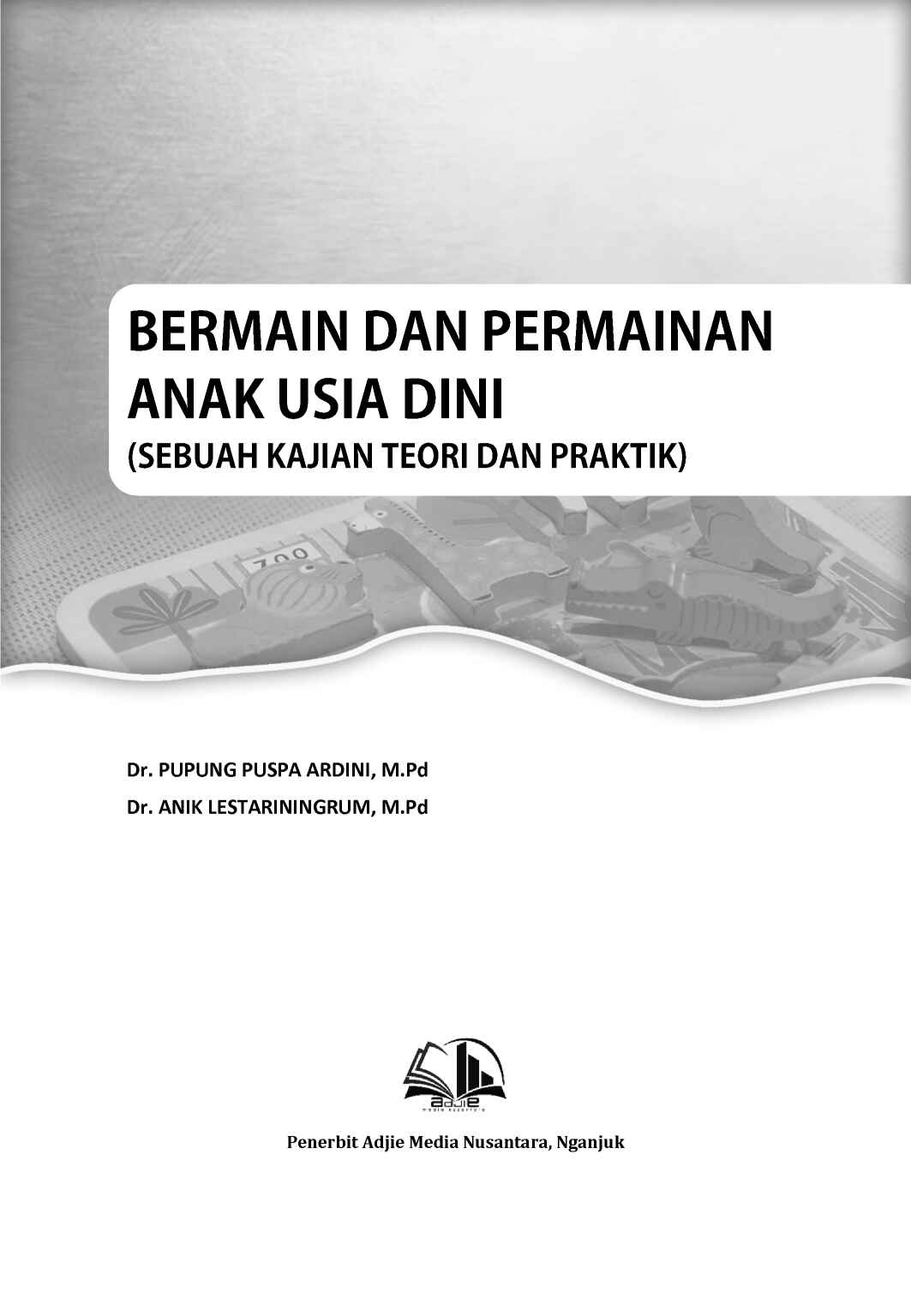 bermain-dan-permainan-anak-usia-dini-sebuah-kajian-teori-dan-praktik