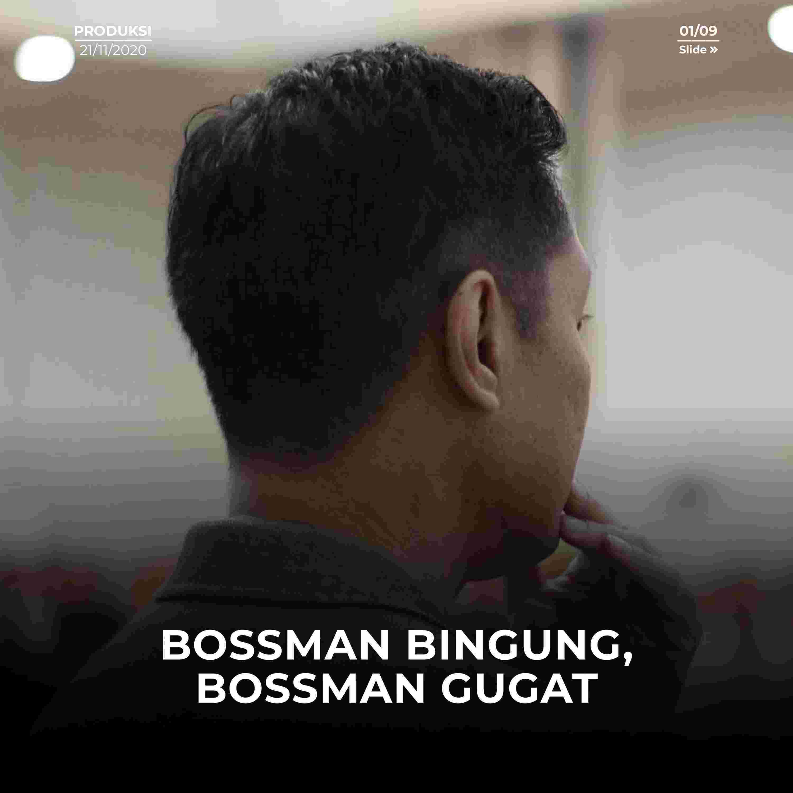 bossman bingung, bossman gugat