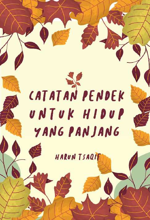 catatan-pendek-untuk-hidup-yang-panjang---harun-tsaqif