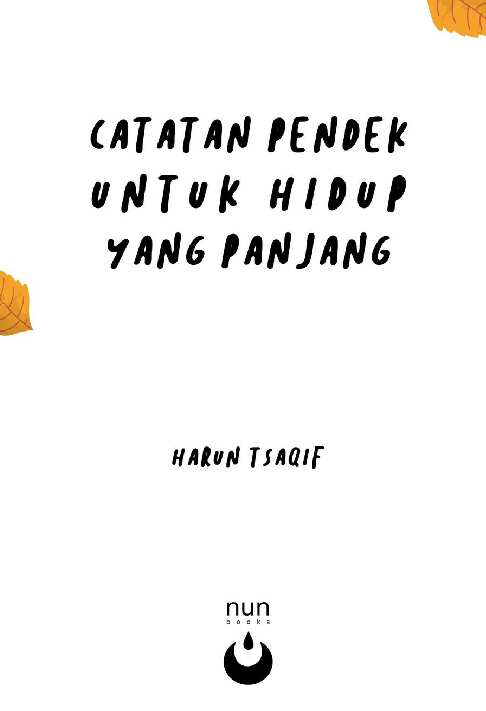 catatan-pendek-untuk-hidup-yang-panjang---harun-tsaqif
