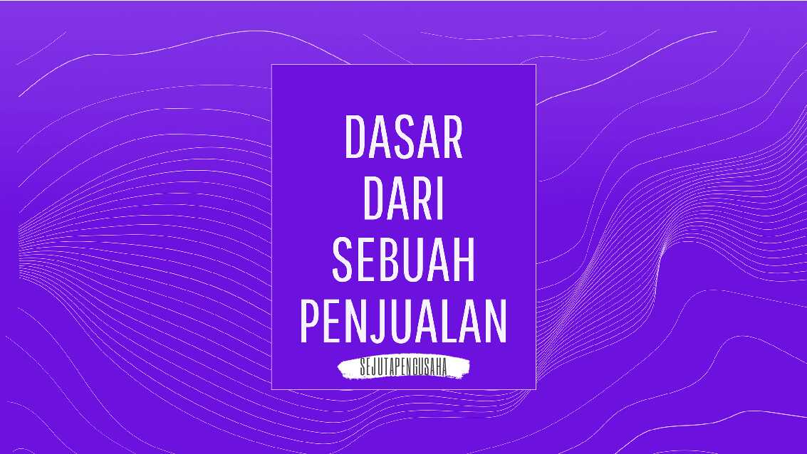 dasar sebuah penjualan