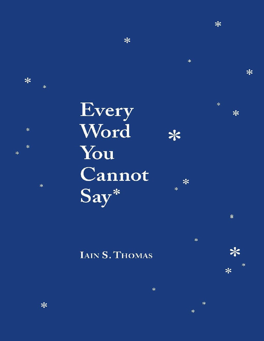every-word-you-cannot-say-iain-s-thomas