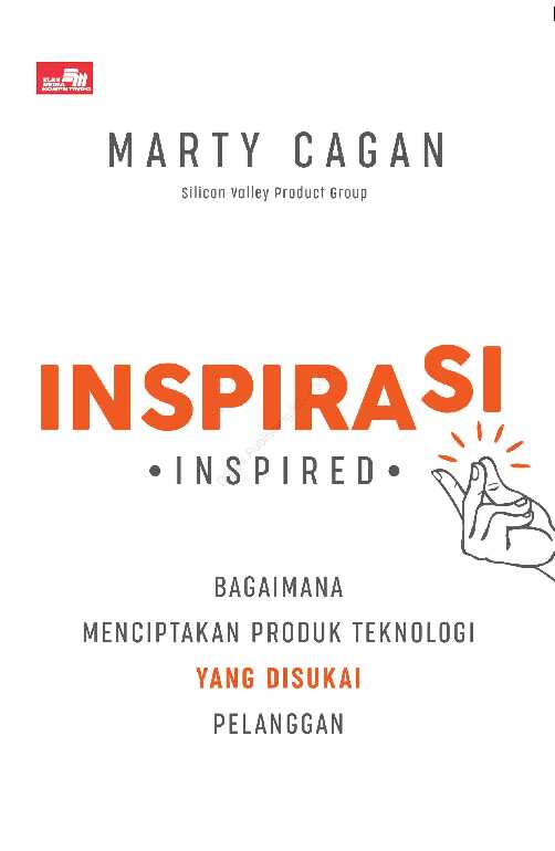 inspirasi bagaimana menciptakan produk teknologi yang disukai pelanggan   marty cagan