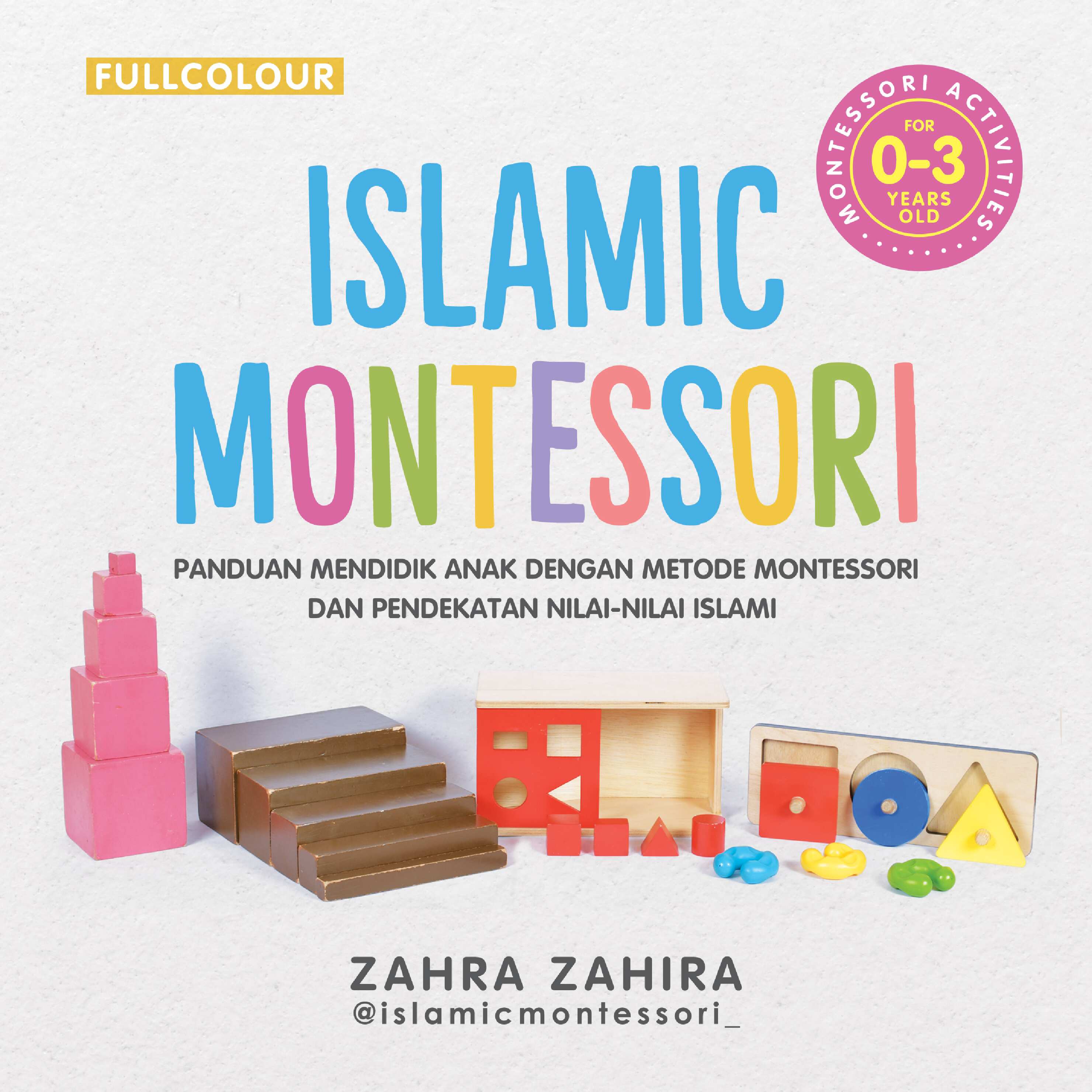 islamic-montessori---panduan-mendidik-anak-dengan-metode-montessori-dan-pendekatan-nilai-nilai-islami-146-halaman---zahra-zahira