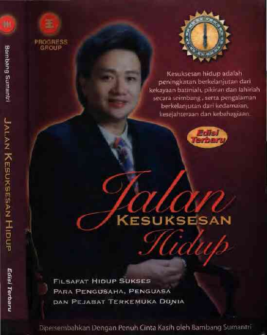 jalan kesuksesan hidup filsafat hidup sukses para pengusaha penguasa dan pejabat terkemuka dunia  by bambang sumantri