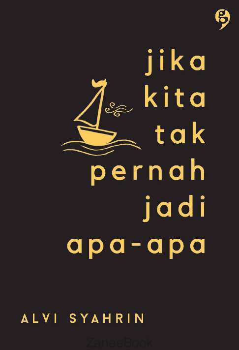 jika-kita-tak-pernah-jadi-apa-apa---alvi-syahrin