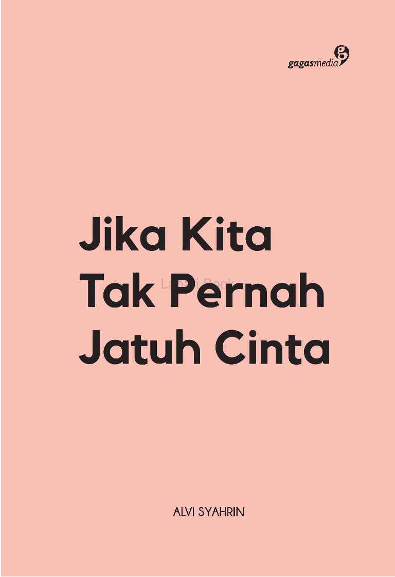 jika-kita-tak-pernah-jatuh-cinta-by-alvi-syahrin