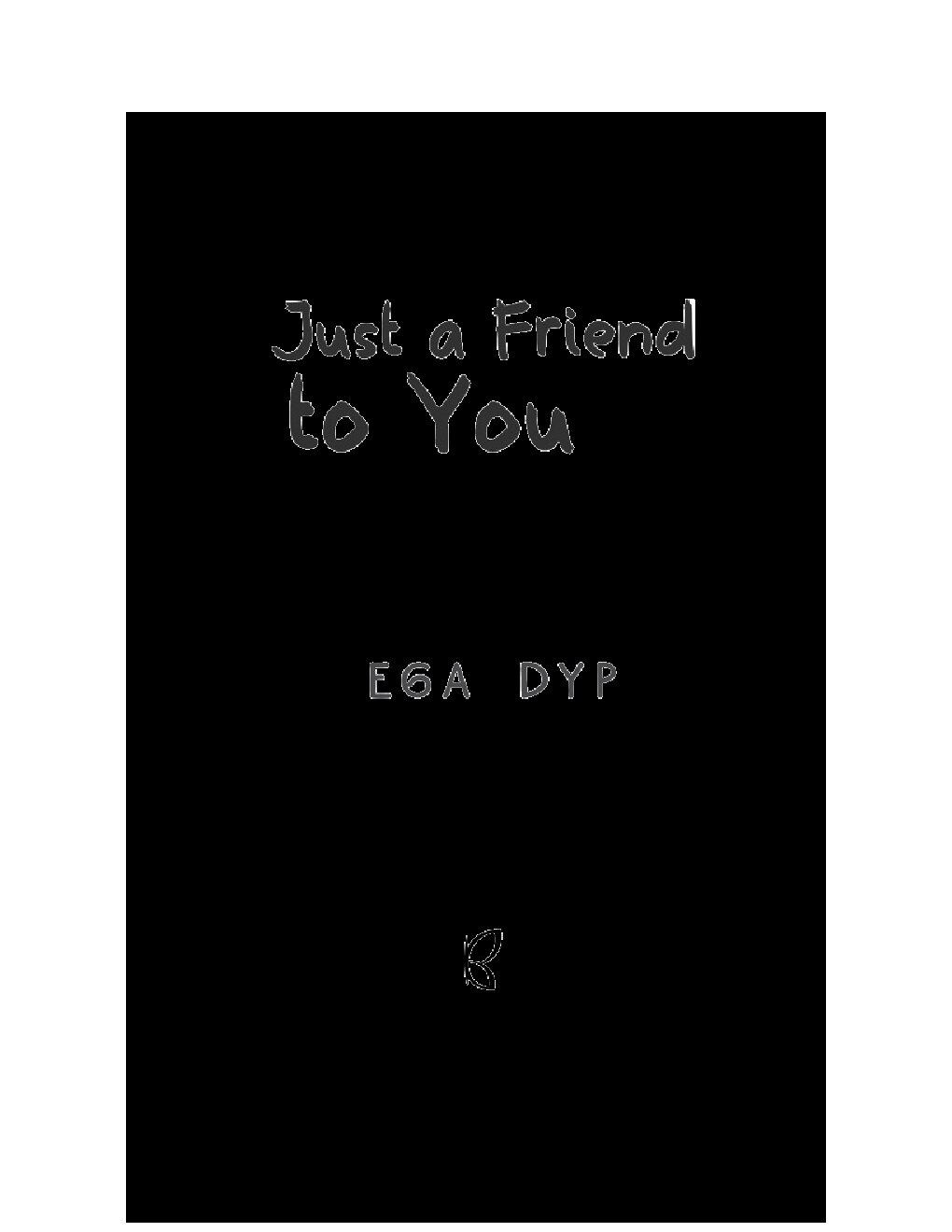 just-a-friend-to-you-by-ega-dyp
