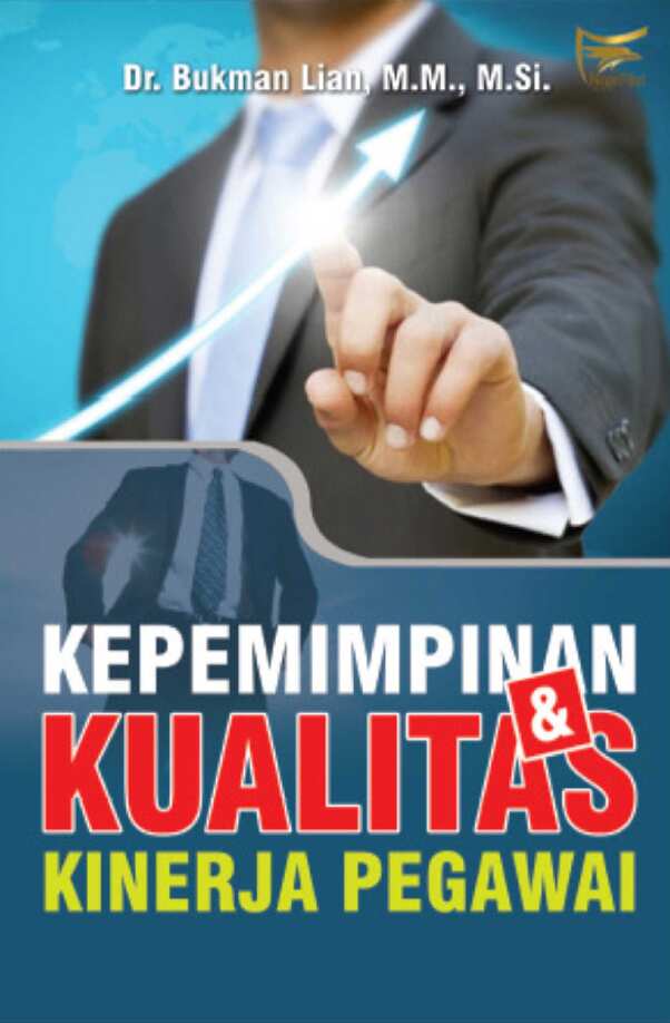 kepemimpinan--kualitas-kinerja-pegawai-by-dr--bukman-lian-m-m--m-si-