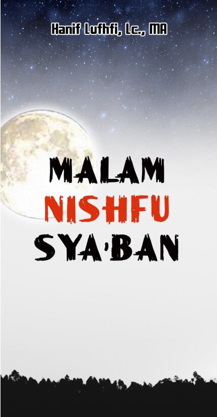 keutamaan-malam-nishfu-sya-banhanif-luthfi