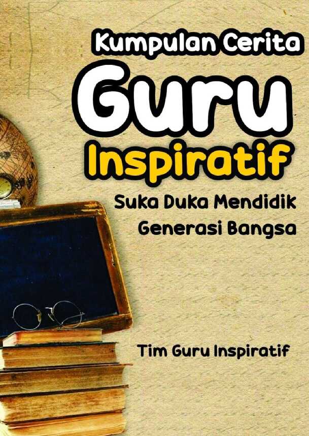 kumpulan cerita guru inspiratif   tim guru inspiratif