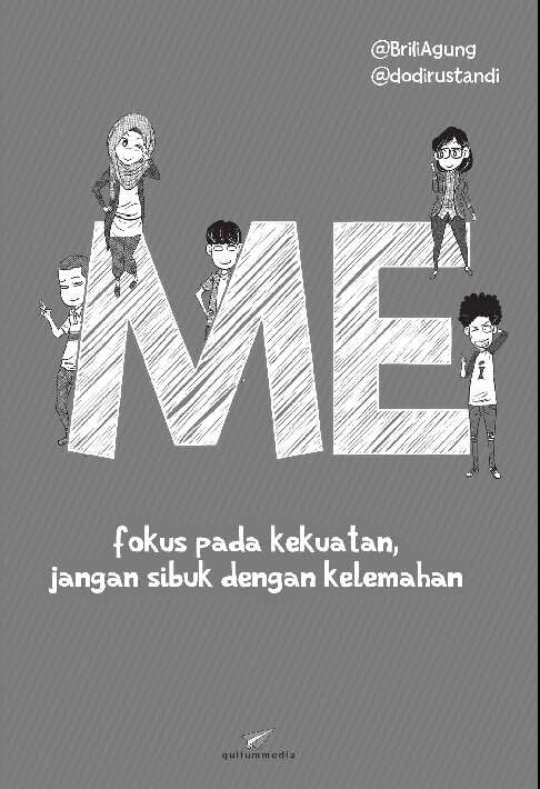 me---fokus-pada-kekuatan-jangan-sibuk-dengan-kelemahan---brili-agung-&-dodi-rustandi