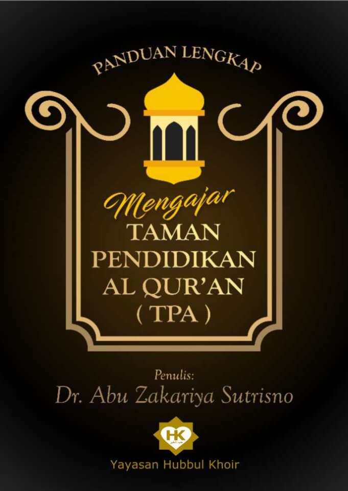 panduan-lengkap-mengajar-taman-pendidikan-alquran-tpa---dr--abu-zakariya