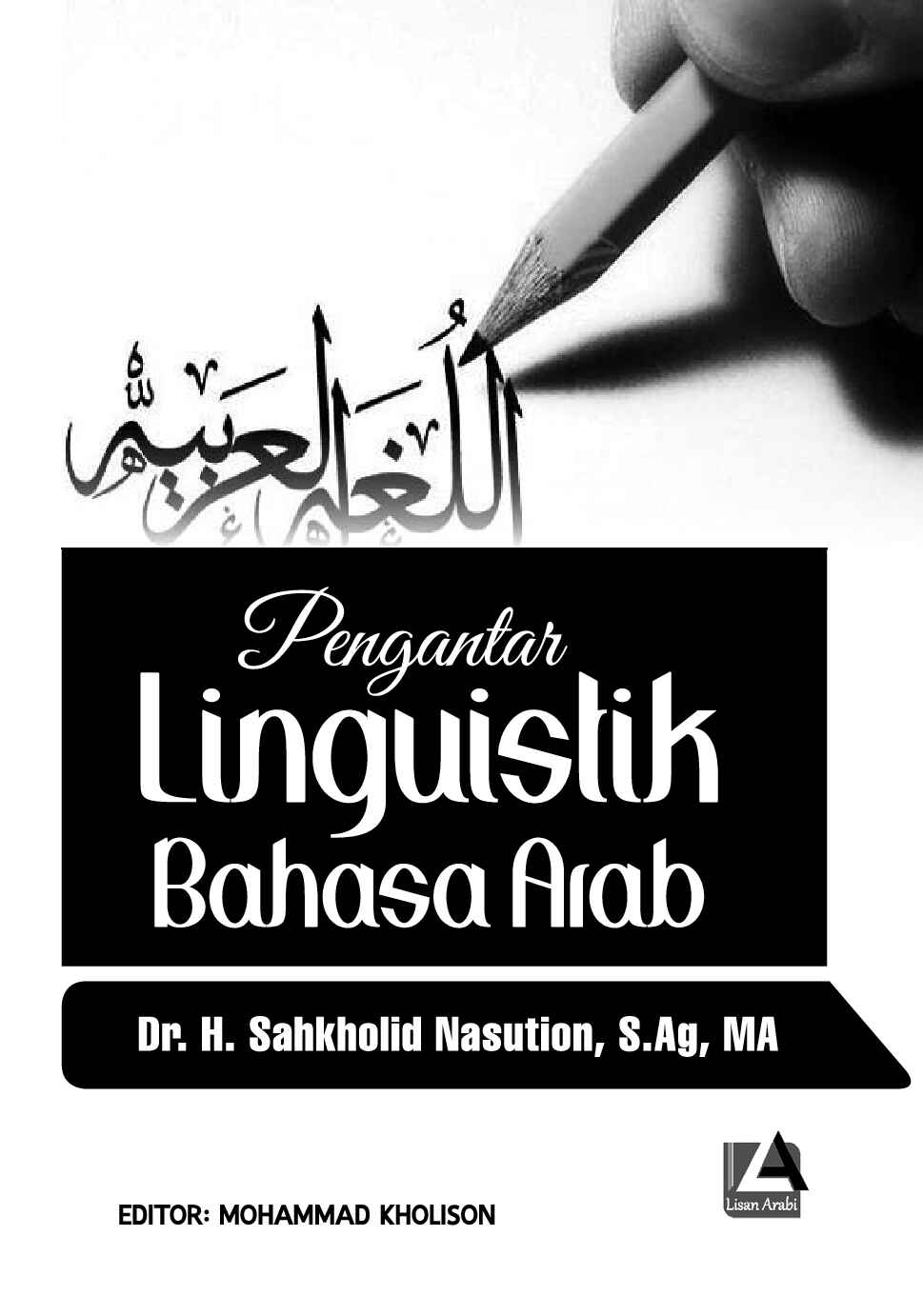 pengantar-linguistik-bahasa-arab-by-dr--h--sahkholid-nasution-s-ag-m