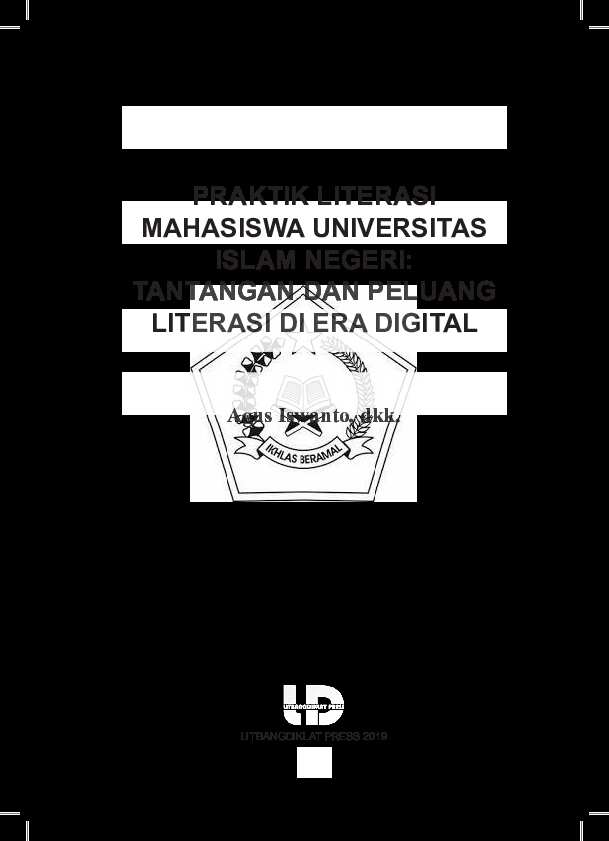 praktik-literasi-mahasiswa-universitas-islam-negeri-tantangan-dan-peluang-literasi-di-era-digital-agus-iswanto-moch--lukluil-maknun-etc-