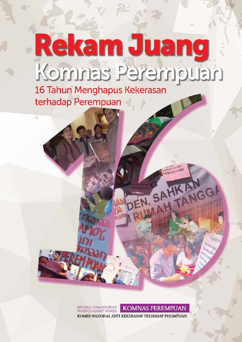 rekam-juang-komnas-perempuan-16-tahun-menghapus-kekerasan-terhadap-perempuan-by-neng-dara-affiah-siti-nurwati-hodijah-shanti-ayu-prawitasari-ema-mukarramah-saherman-ninik-rahayu-yuniyanti-chuzai
