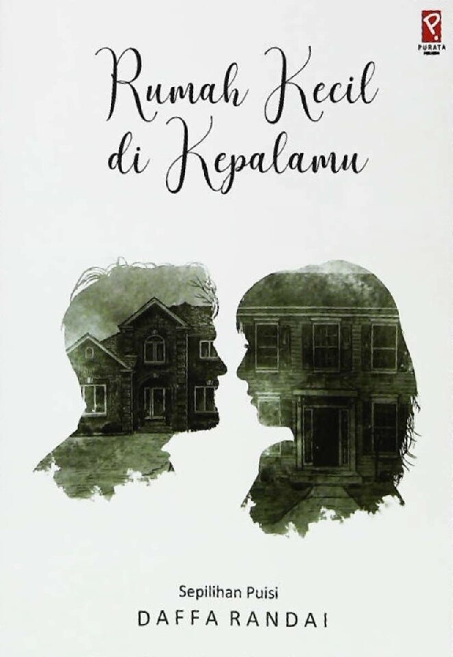 rumah-kecil-di-kepalamu-sepilihan-puisi-by-daffa-randai