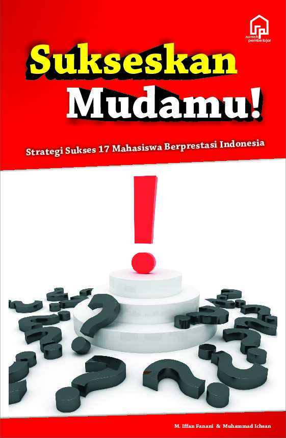 sukseskan-mudamu---strategi-sukses-17-mahasiswa-berprestasi----m--iffan-fanani-&-muhammad-ichsan