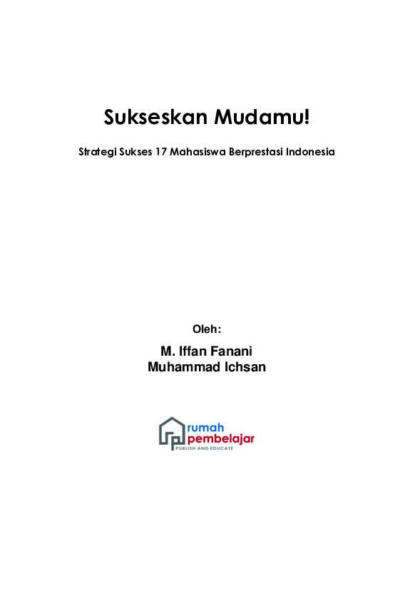 sukseskan-mudamu---strategi-sukses-17-mahasiswa-berprestasi----m--iffan-fanani-&-muhammad-ichsan