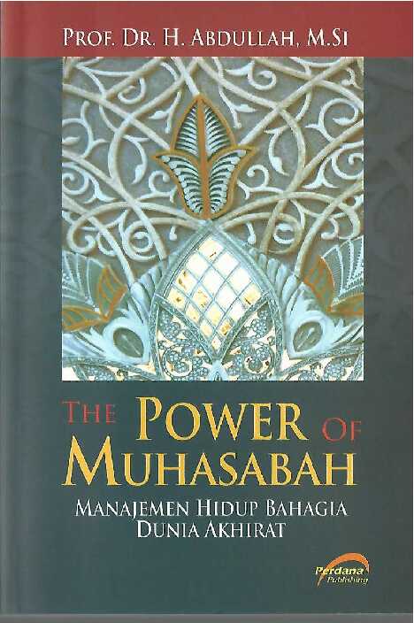 the power of muhasabah   manajemen hidup bahagia dunia akhirat   prof  dr  h  abdullah m si 