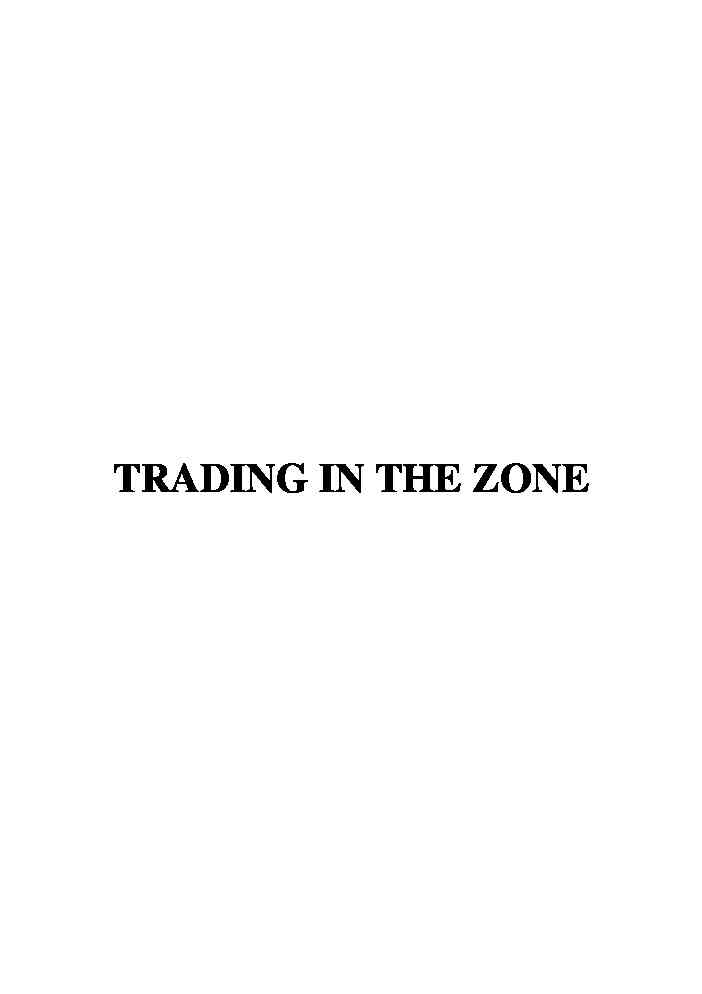 trading in the zone_ master the market with confidence, discipline and a winning attitude ( pdfdrive )