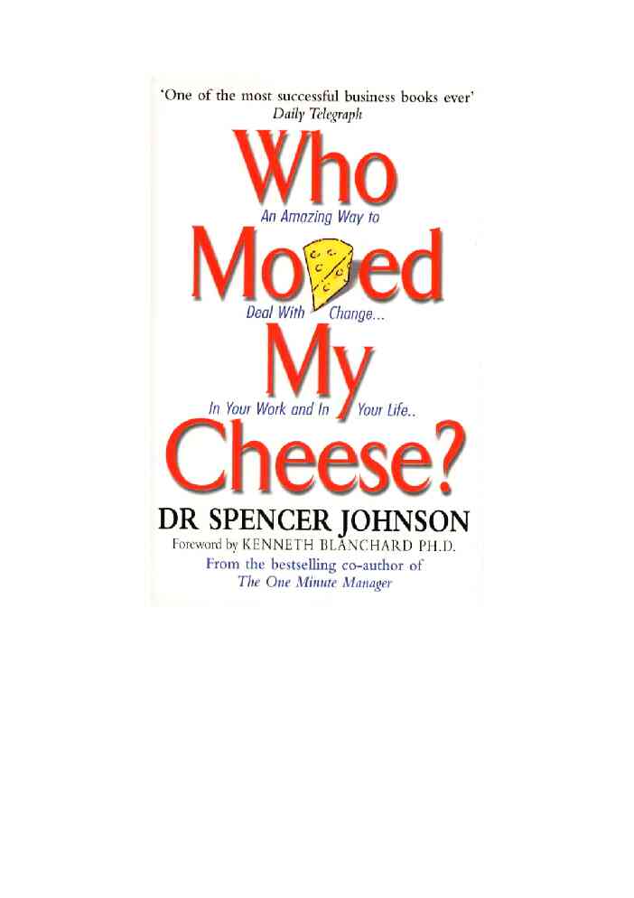 Who Moved My Cheese An Amazing Way To Deal With Change In Your Work And In Your Life ( Pdfdrive )