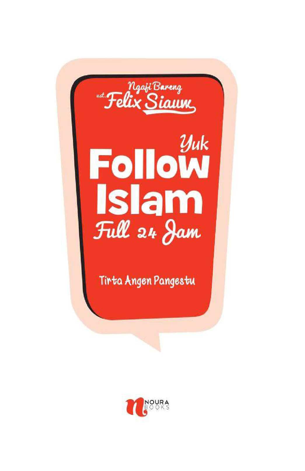 yuk-follow-islam-full-24-jam---ngaji-bareng-ustadz-felix-siauw
